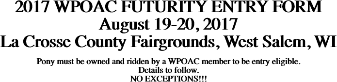 2017 WPOAC FUTURITY ENTRY FORM